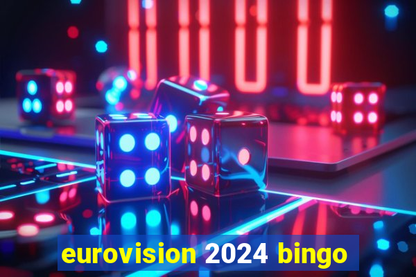 eurovision 2024 bingo