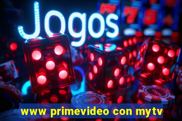 www primevideo con mytv