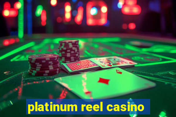 platinum reel casino