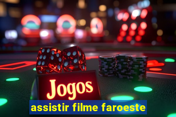 assistir filme faroeste