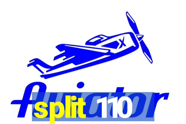 split 110