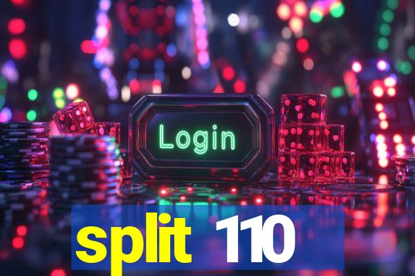 split 110