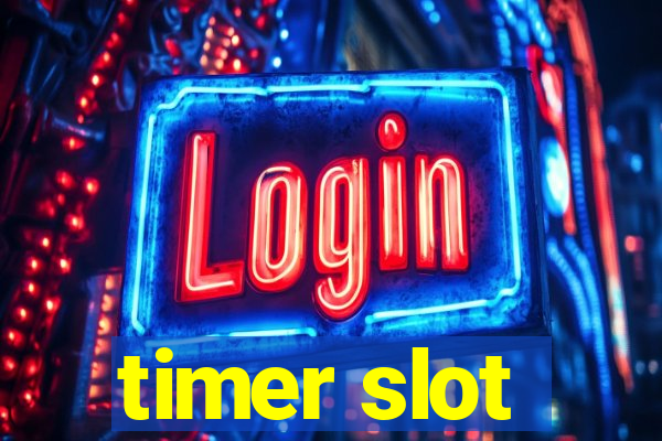 timer slot