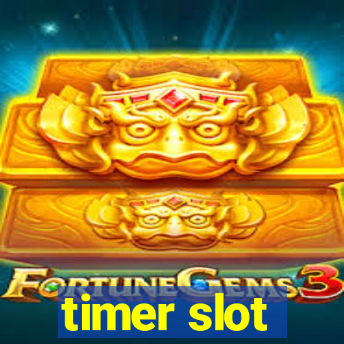 timer slot