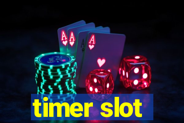 timer slot