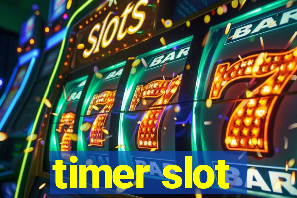 timer slot