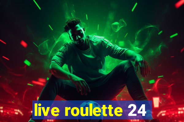 live roulette 24