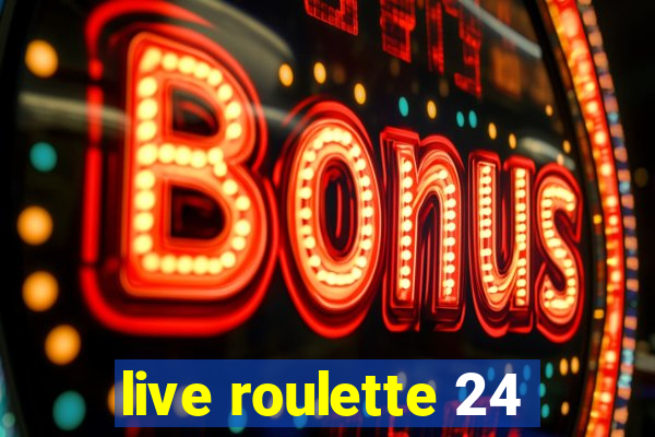 live roulette 24