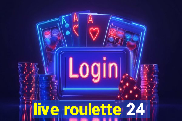 live roulette 24