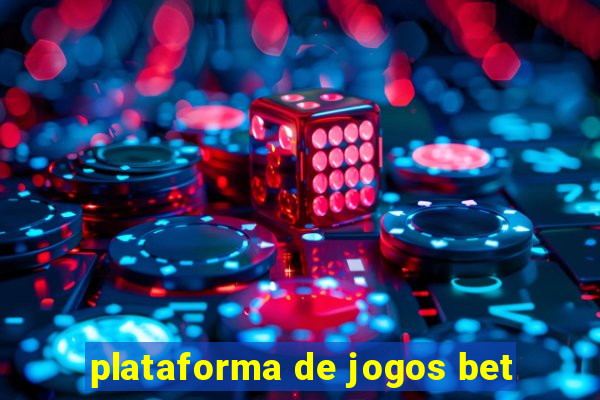 plataforma de jogos bet