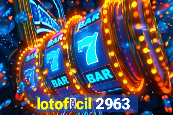 lotof谩cil 2963