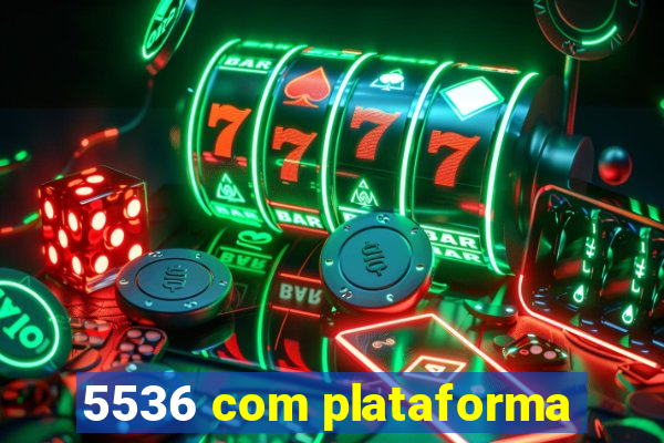 5536 com plataforma