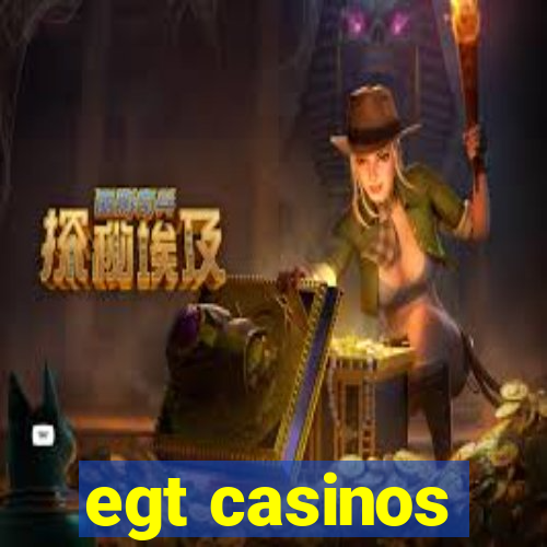 egt casinos