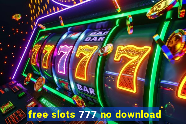 free slots 777 no download