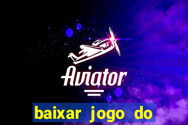 baixar jogo do tigre grátis