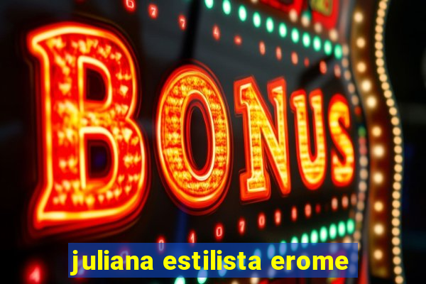 juliana estilista erome