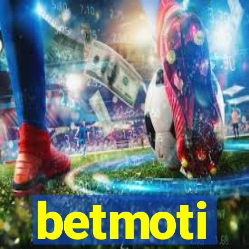 betmoti