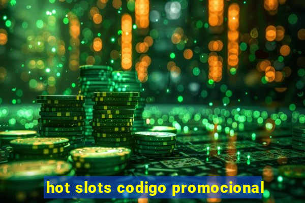 hot slots codigo promocional