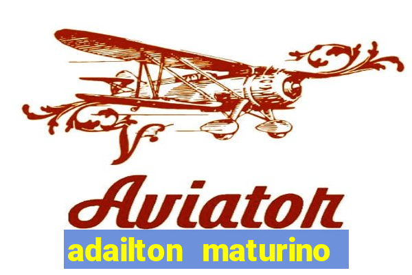 adailton maturino dos santos