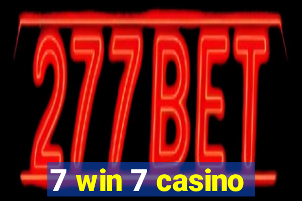 7 win 7 casino