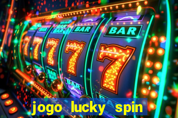 jogo lucky spin paga mesmo