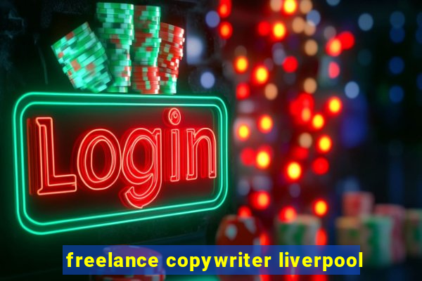 freelance copywriter liverpool