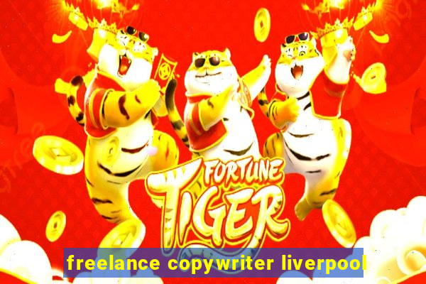 freelance copywriter liverpool