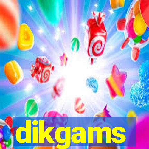 dikgams