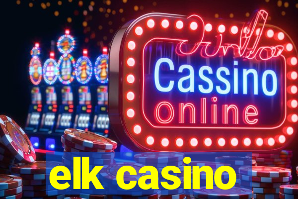 elk casino