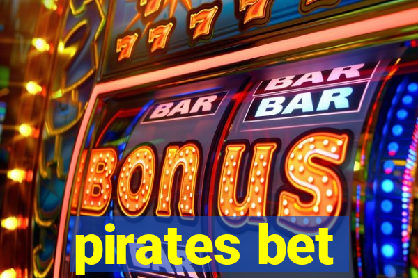 pirates bet