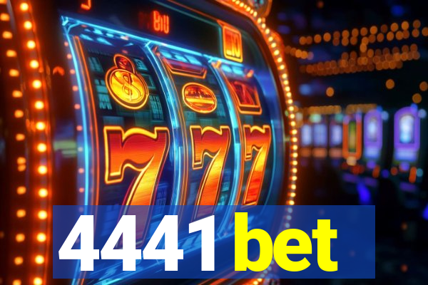 4441 bet