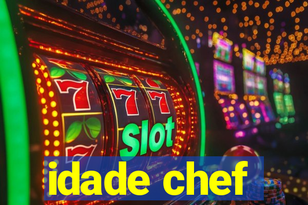 idade chef