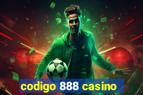 codigo 888 casino