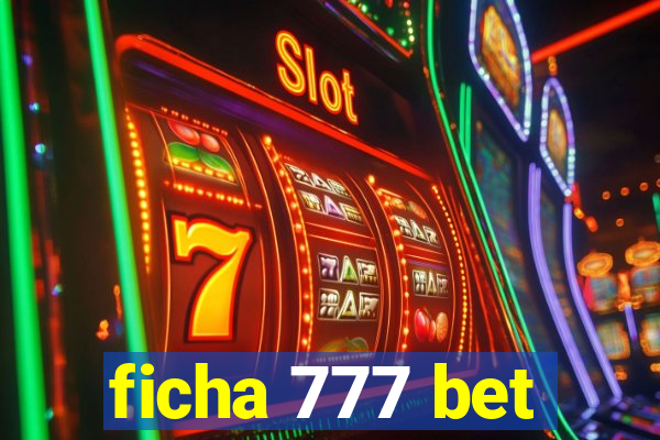 ficha 777 bet