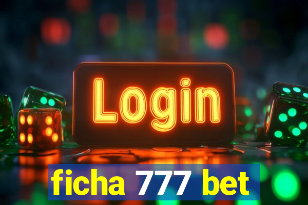 ficha 777 bet