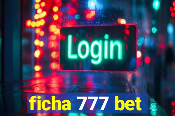 ficha 777 bet