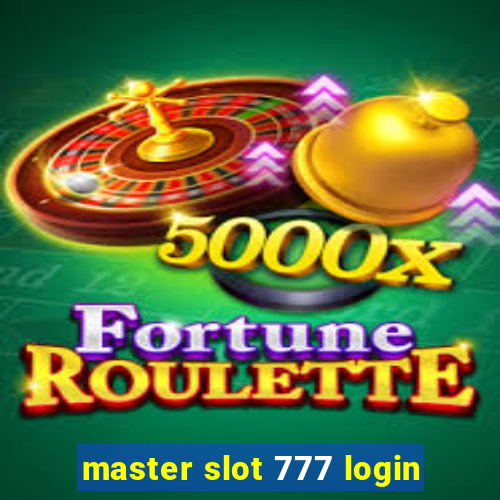 master slot 777 login