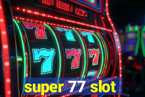 super 77 slot