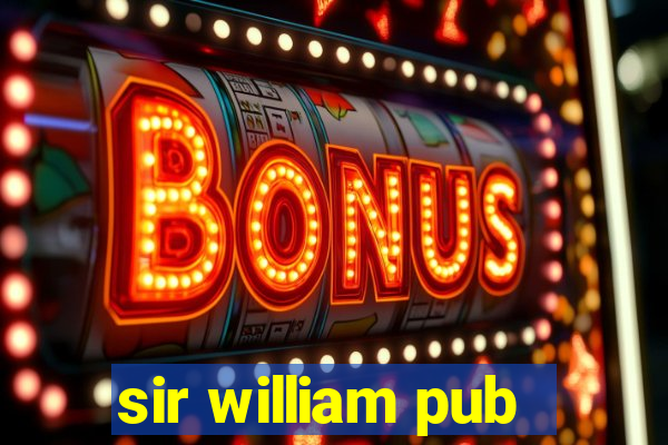 sir william pub