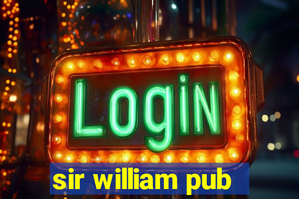 sir william pub