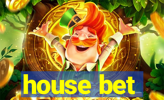 house bet