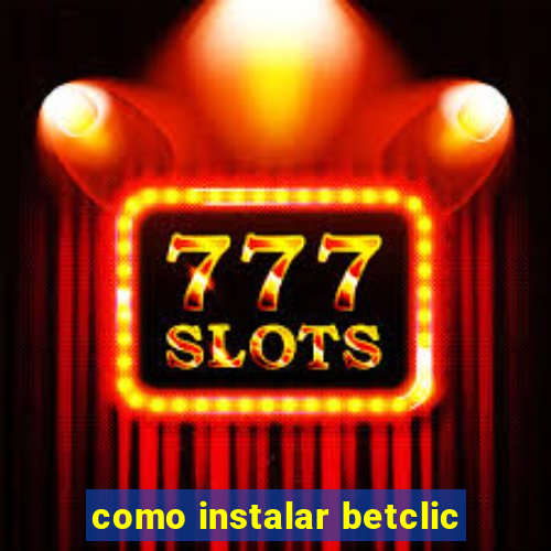 como instalar betclic