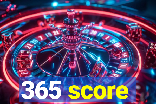 365 score