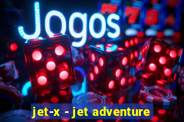 jet-x - jet adventure