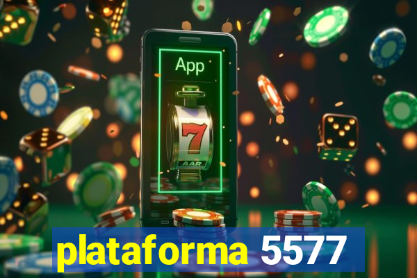 plataforma 5577