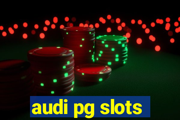 audi pg slots