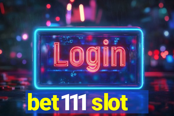 bet111 slot