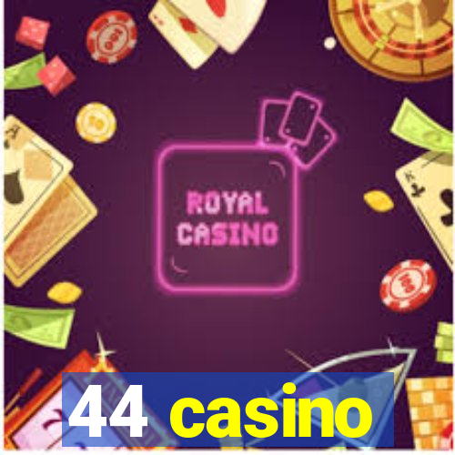 44 casino