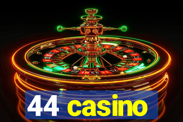 44 casino