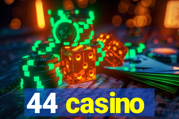 44 casino